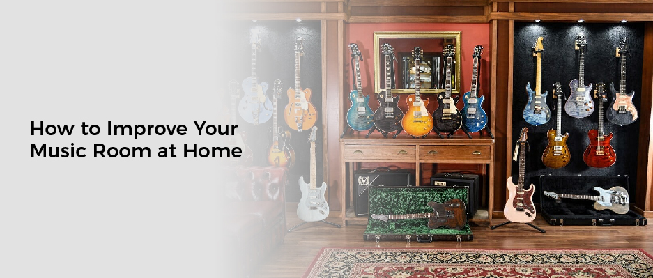 How to Improve Your Music Room at Home